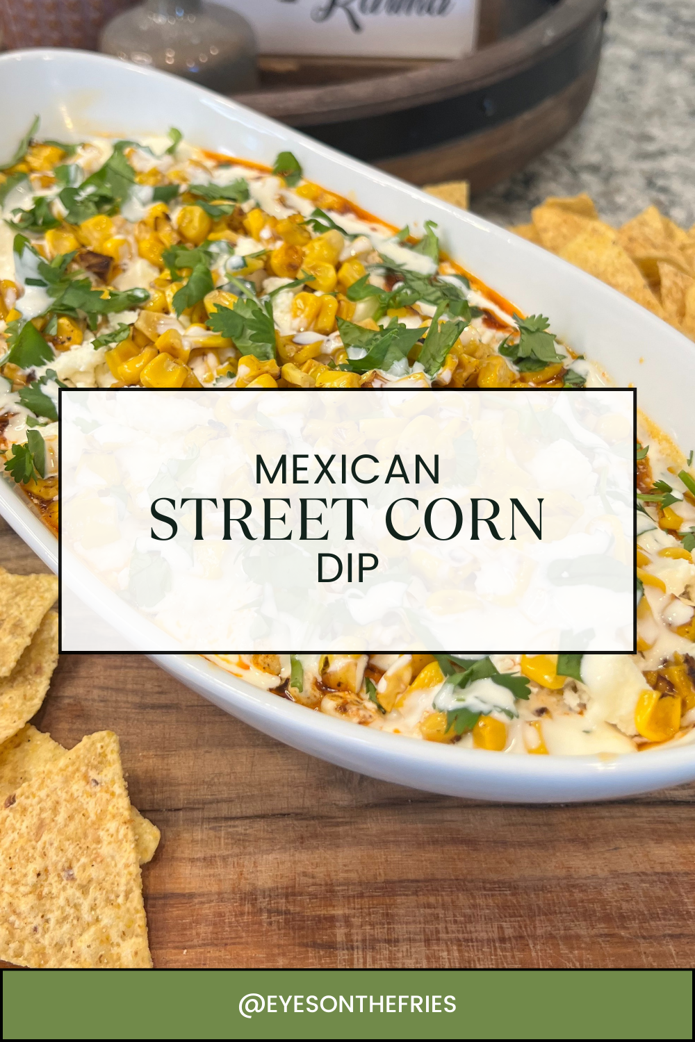 Mexican Street Corn Dip