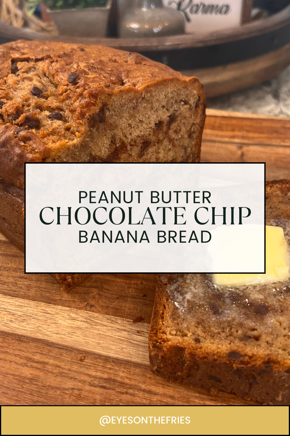 Peanut Butter Chocolate Chip Banana Bread