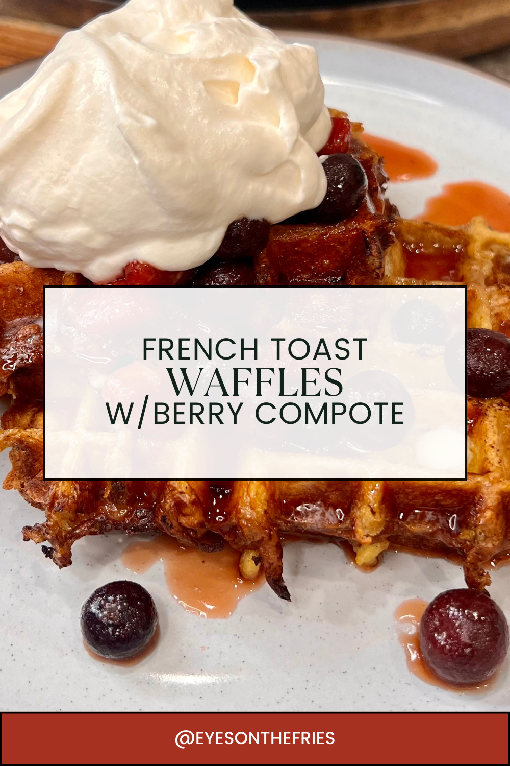 French Toast Waffles with Berry Compote