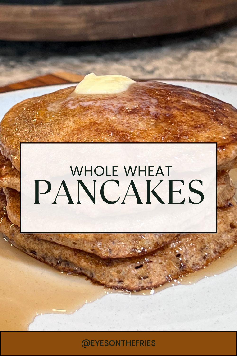 Whole Wheat Pancakes