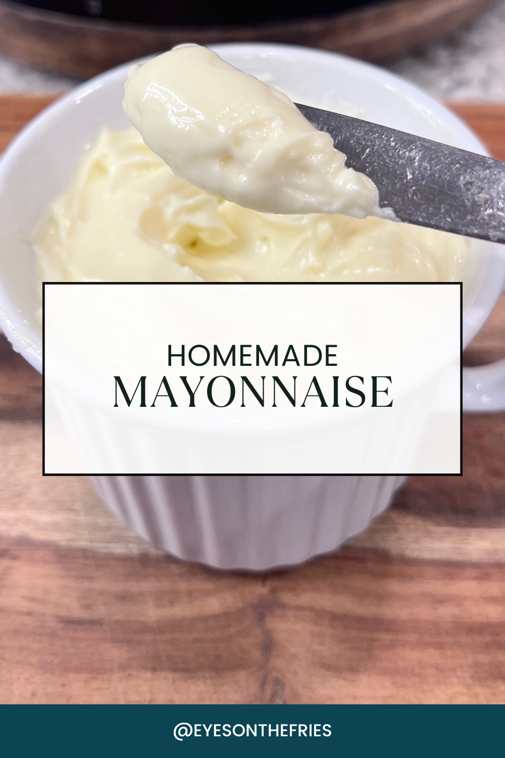 Homemade Mayonnaise