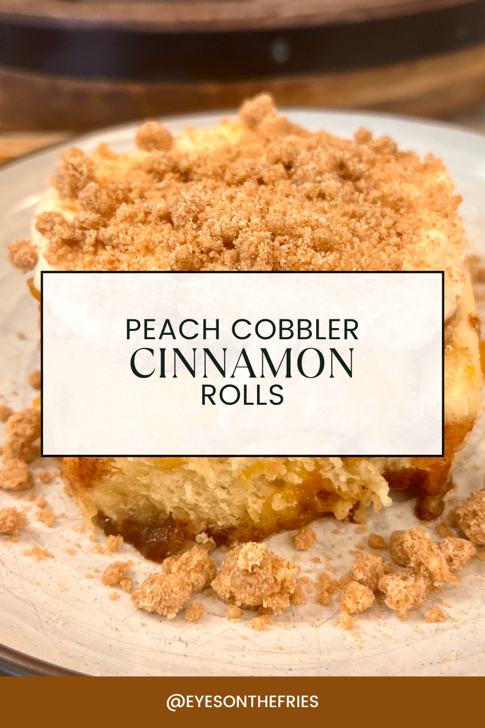 Peach Cobbler Cinnamon Rolls