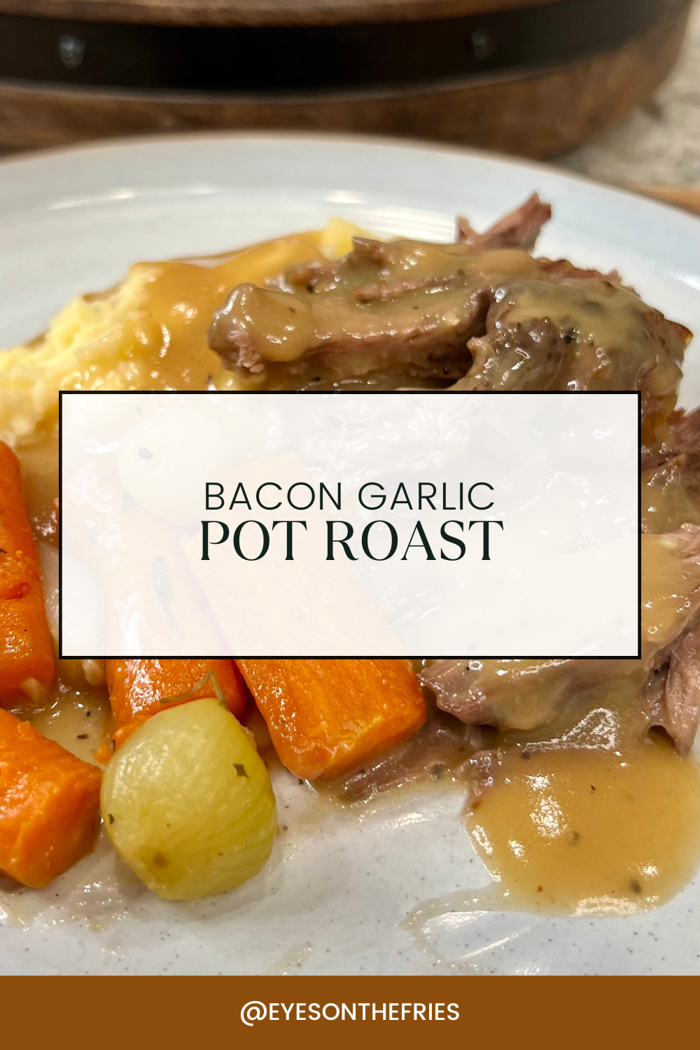 Bacon Garlic Pot Roast