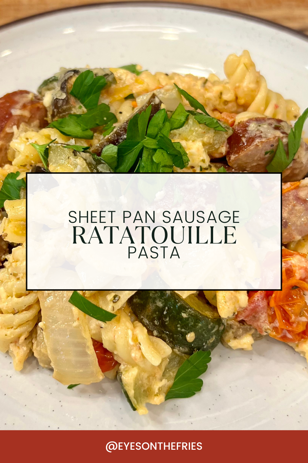 Sheet Pan Sausage Ratatouille Pasta
