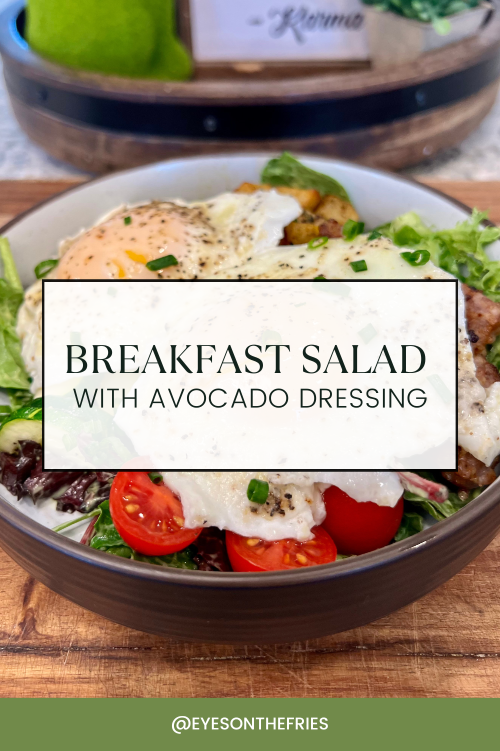 Breakfast Salad with Avocado Dressing